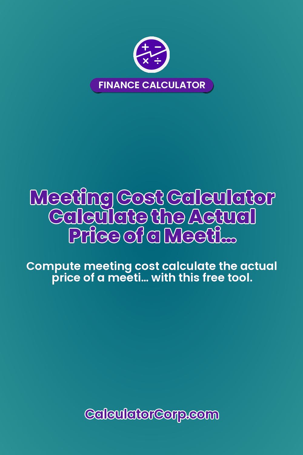 Meeting Cost Calculator Calculate the Actual Price of a Meeti…