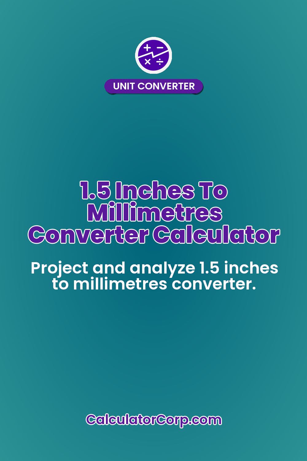 1.5 Inches To Millimetres Converter Calculator
