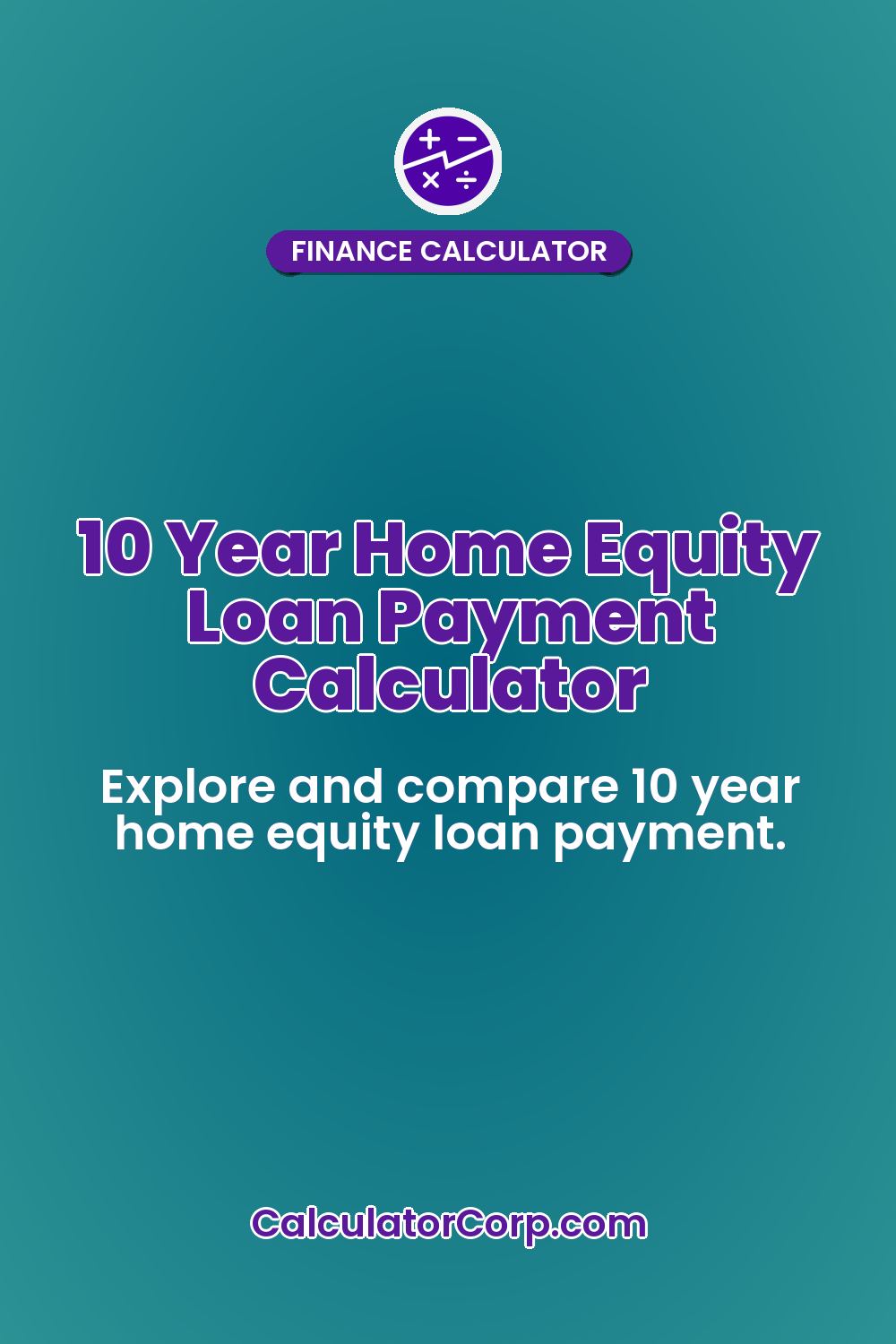 10 Year Home Equity Loan Payment Calculator
