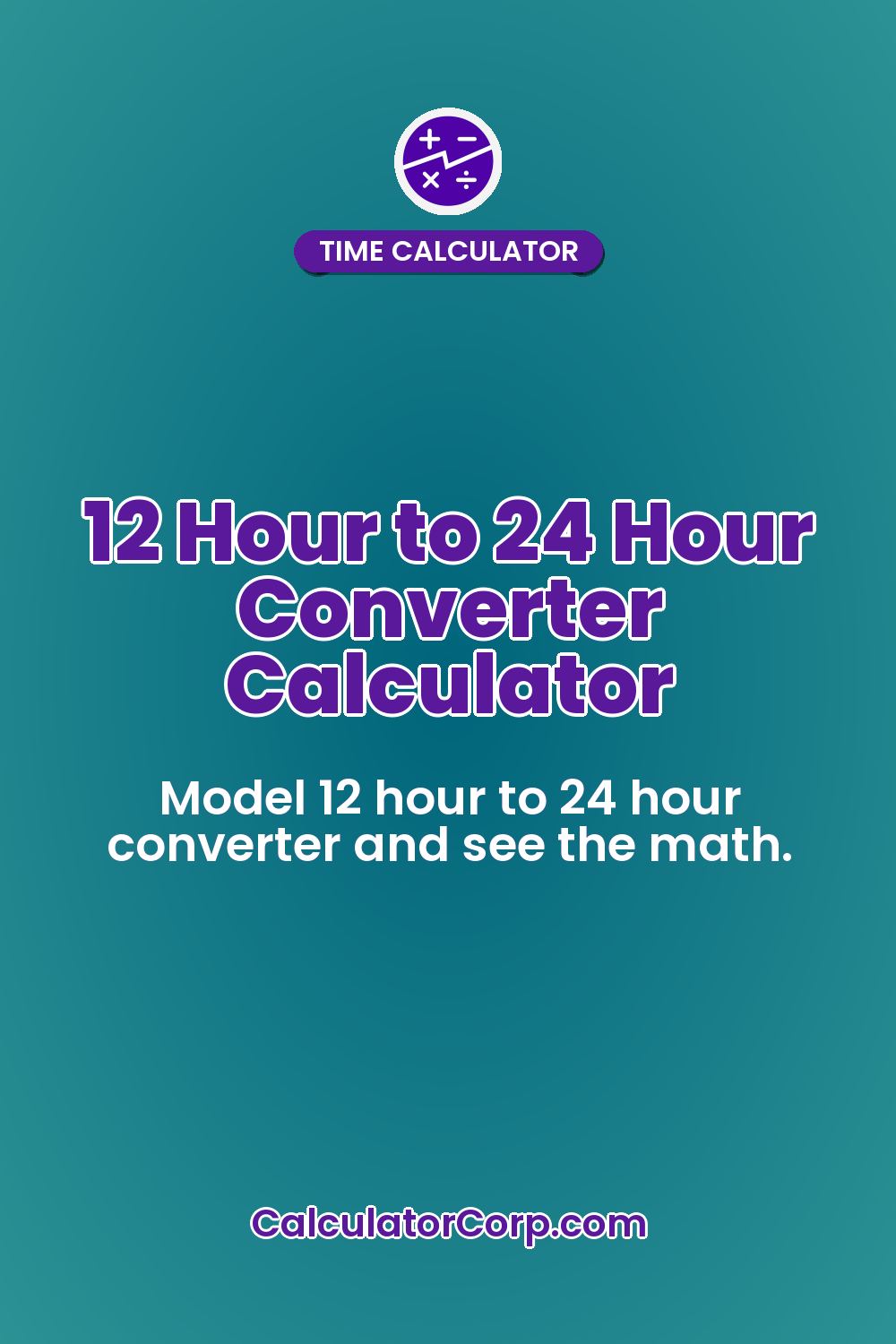 12 Hour to 24 Hour Converter Calculator