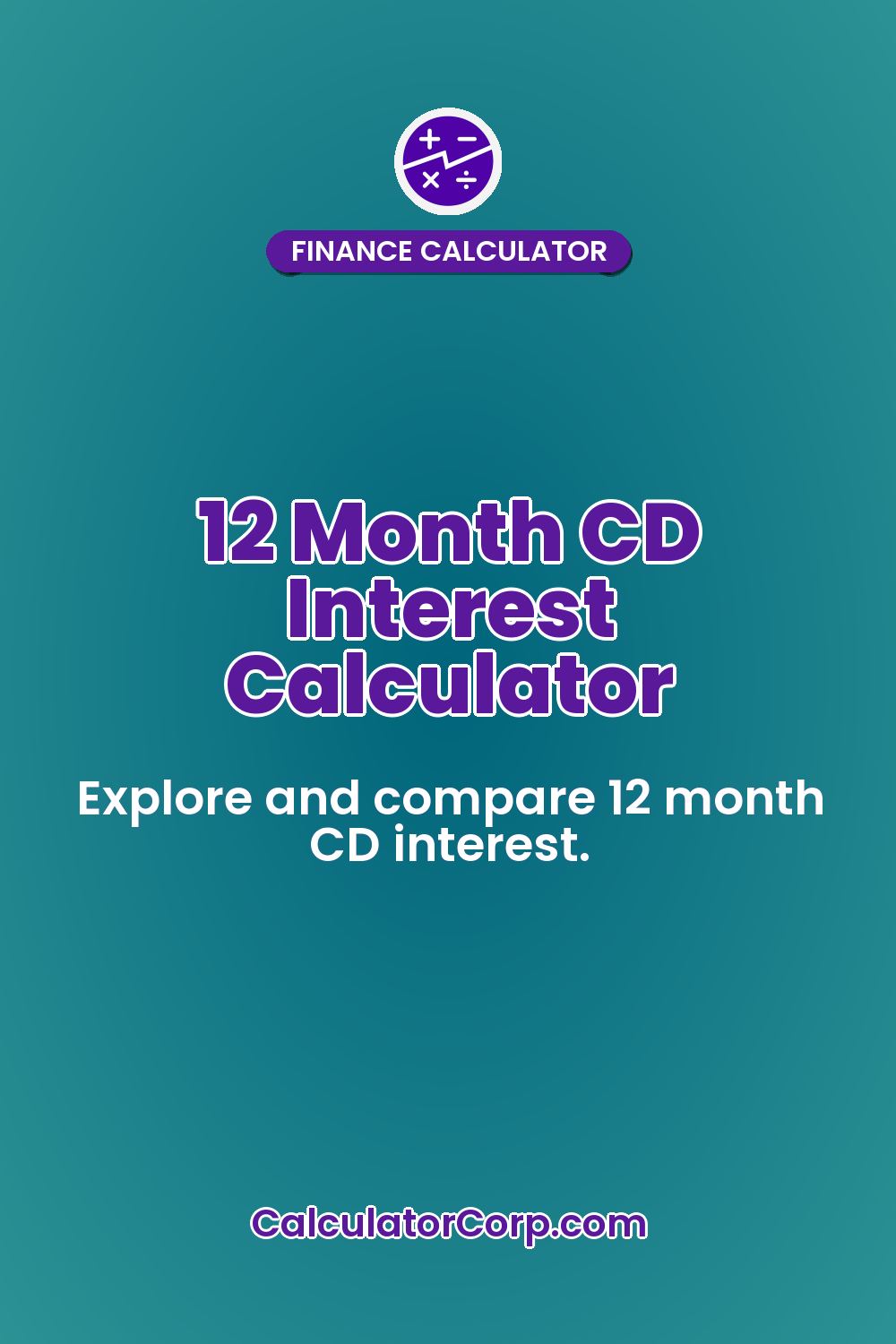 12 Month CD Interest Calculator