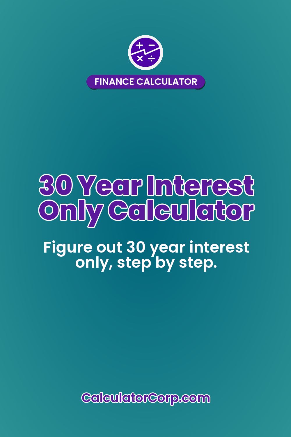 30 Year Interest Only Calculator