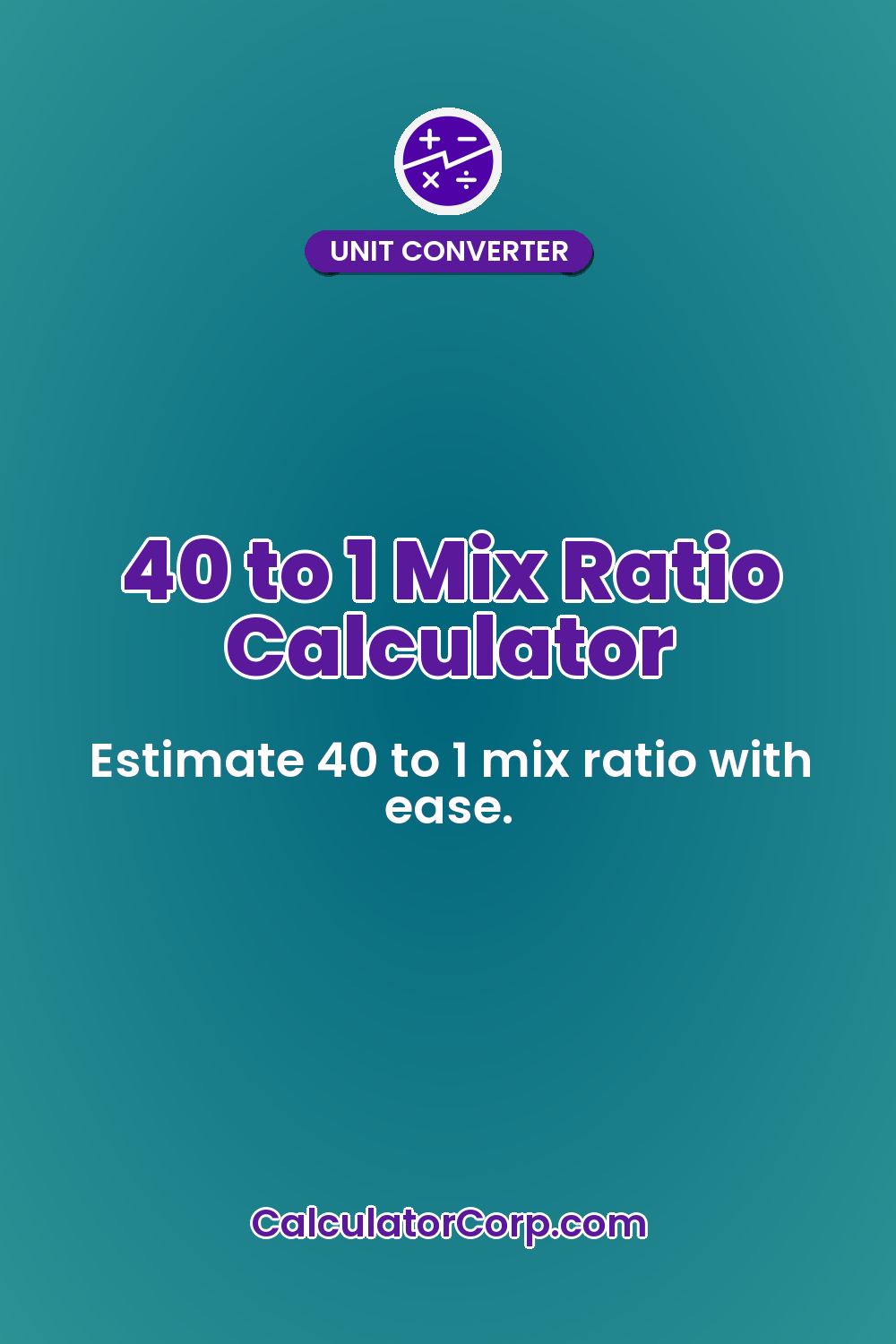 40 to 1 Mix Ratio Calculator
