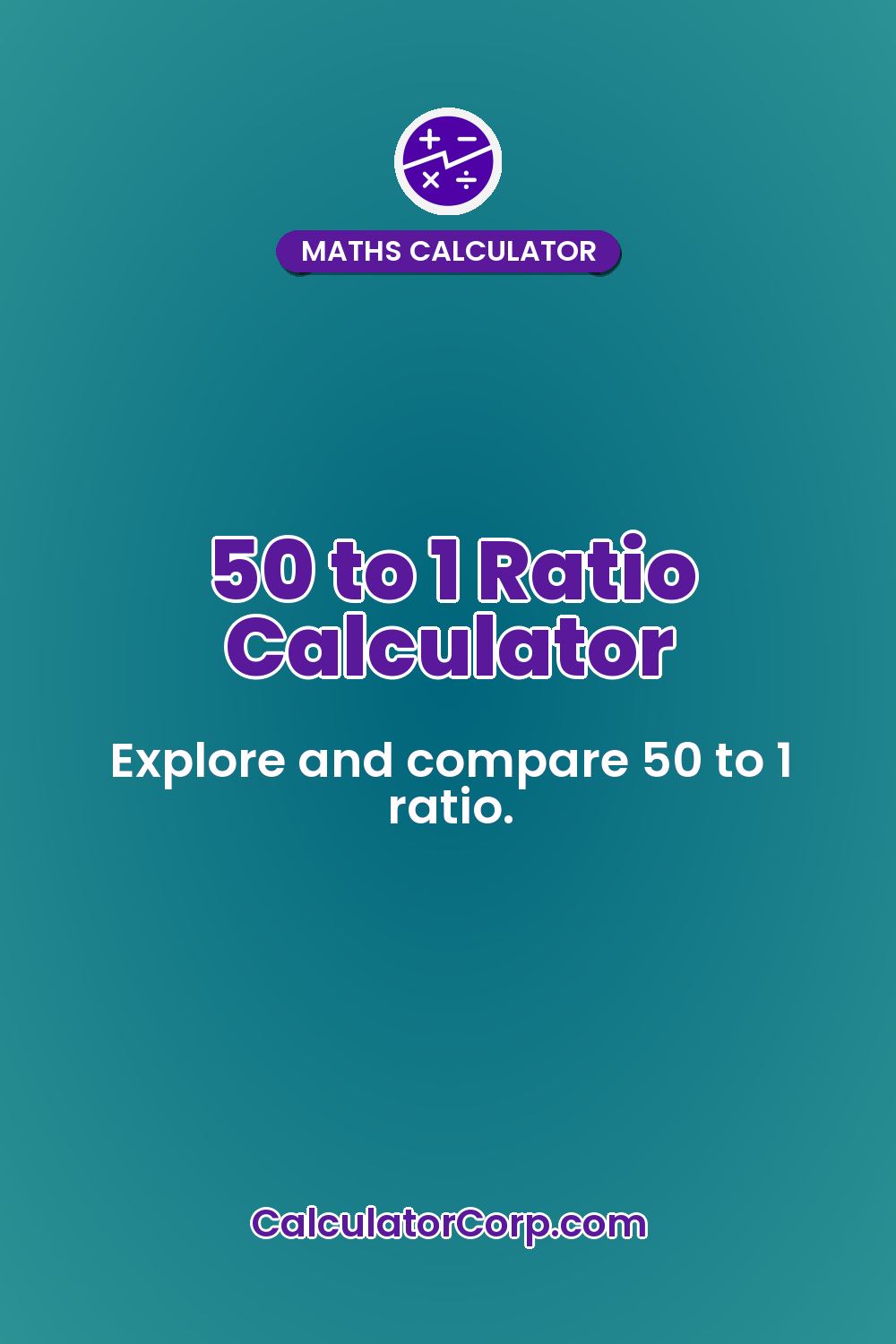 50 to 1 Ratio Calculator
