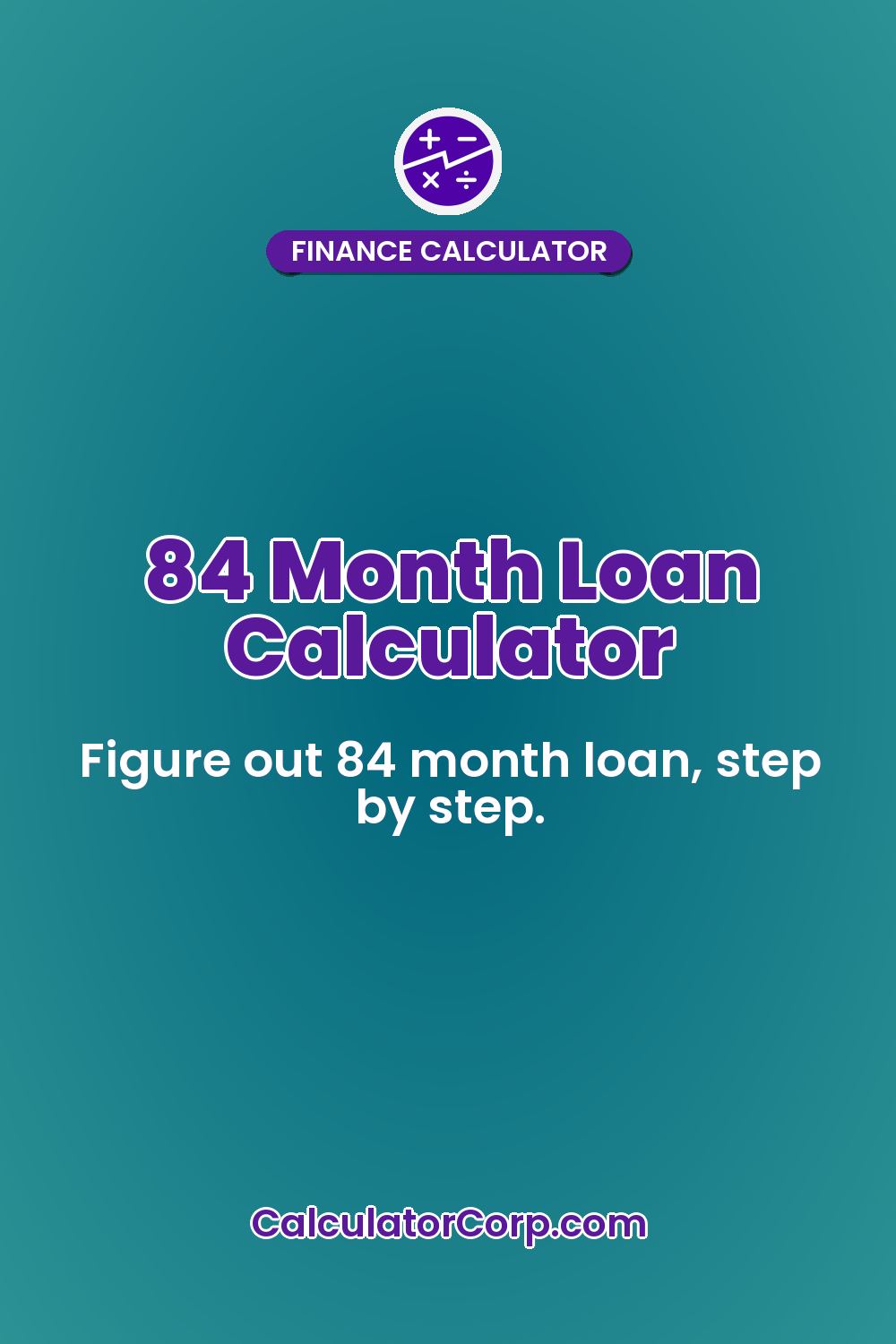 84 Month Loan Calculator