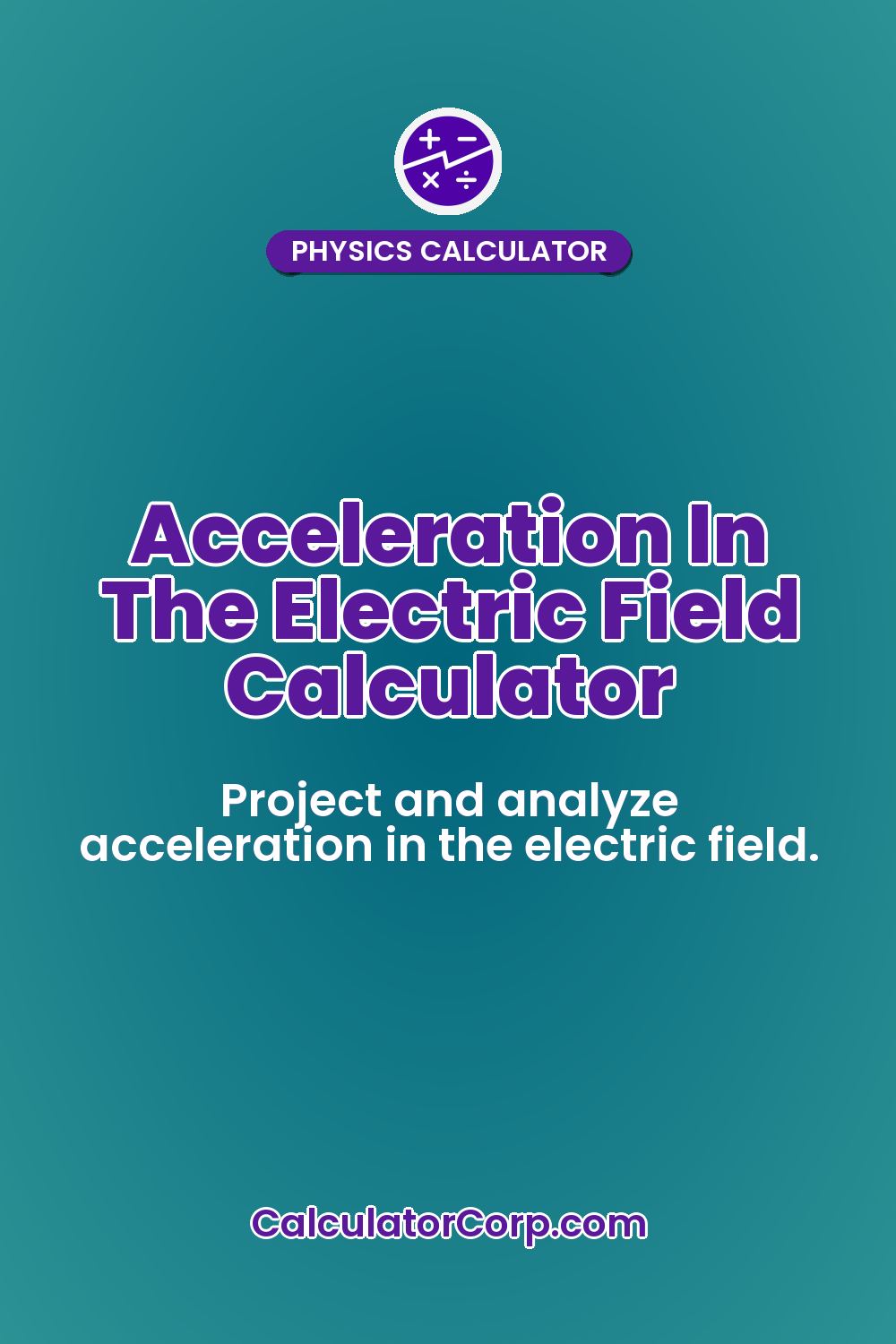 Acceleration In The Electric Field Calculator