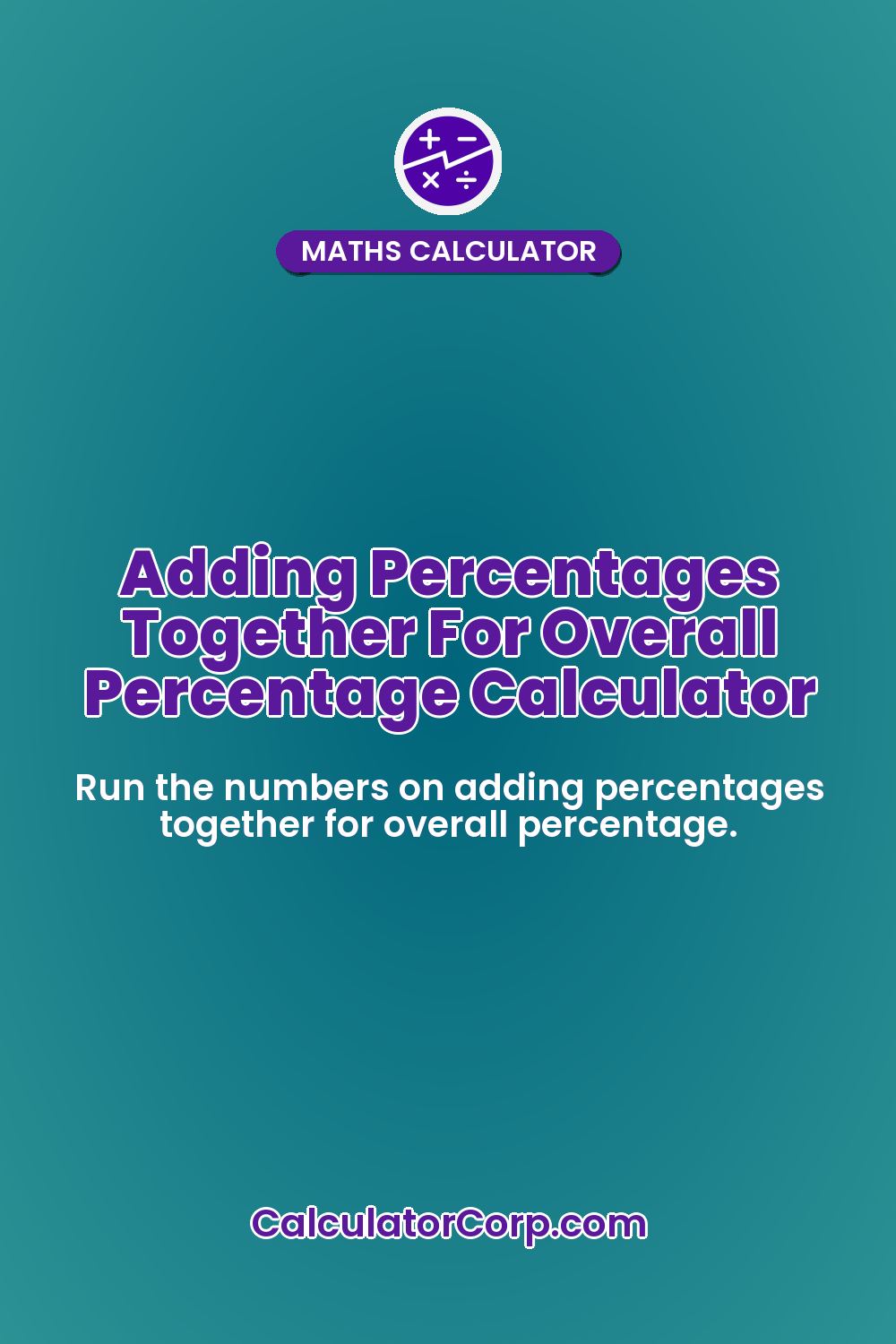 Adding Percentages Together For Overall Percentage Calculator