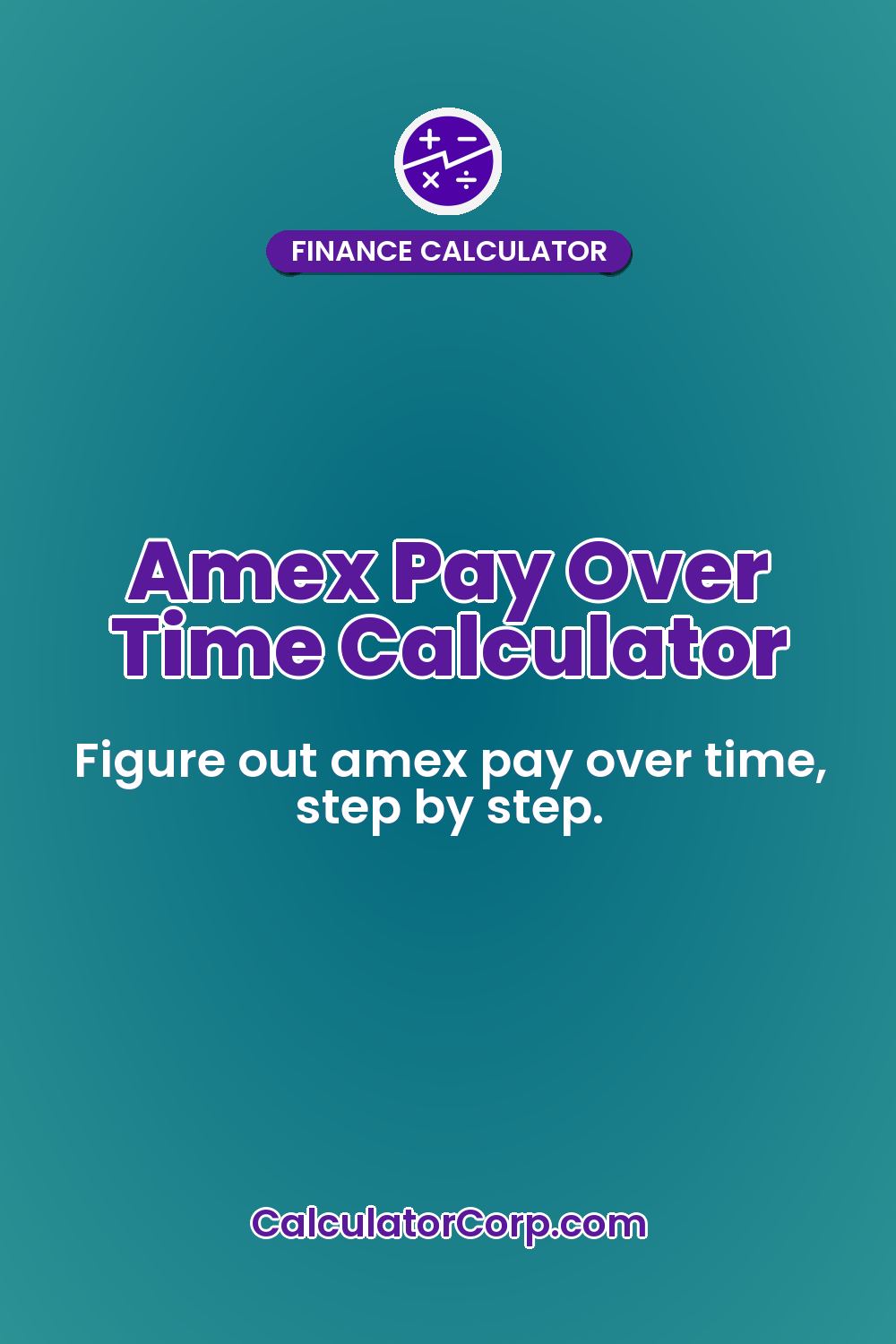 Amex Pay Over Time Calculator