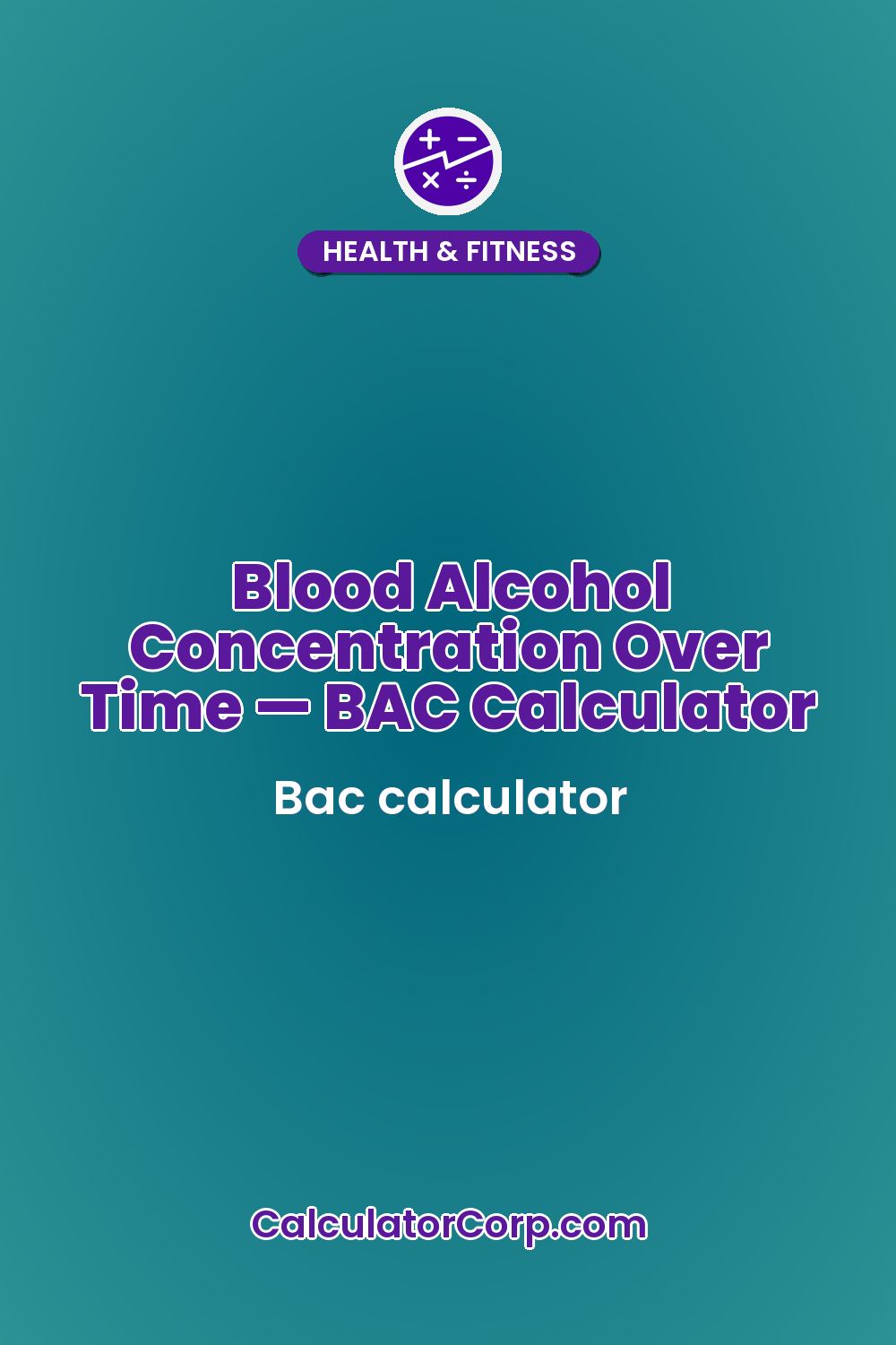 Blood Alcohol Concentration Over Time — BAC Calculator