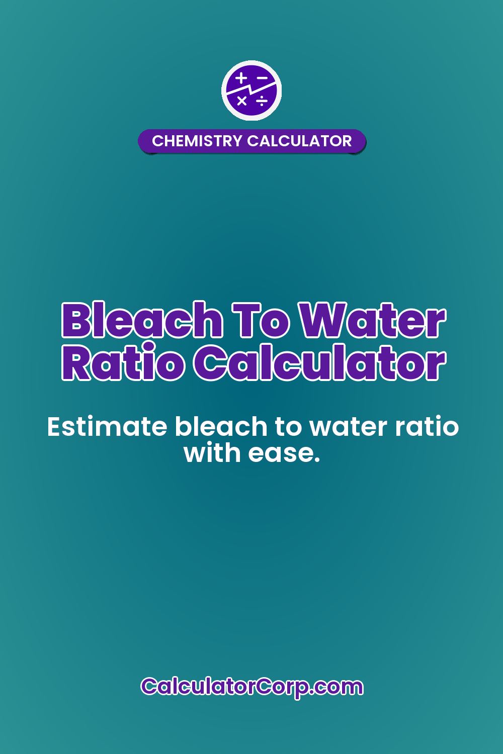 Bleach To Water Ratio Calculator