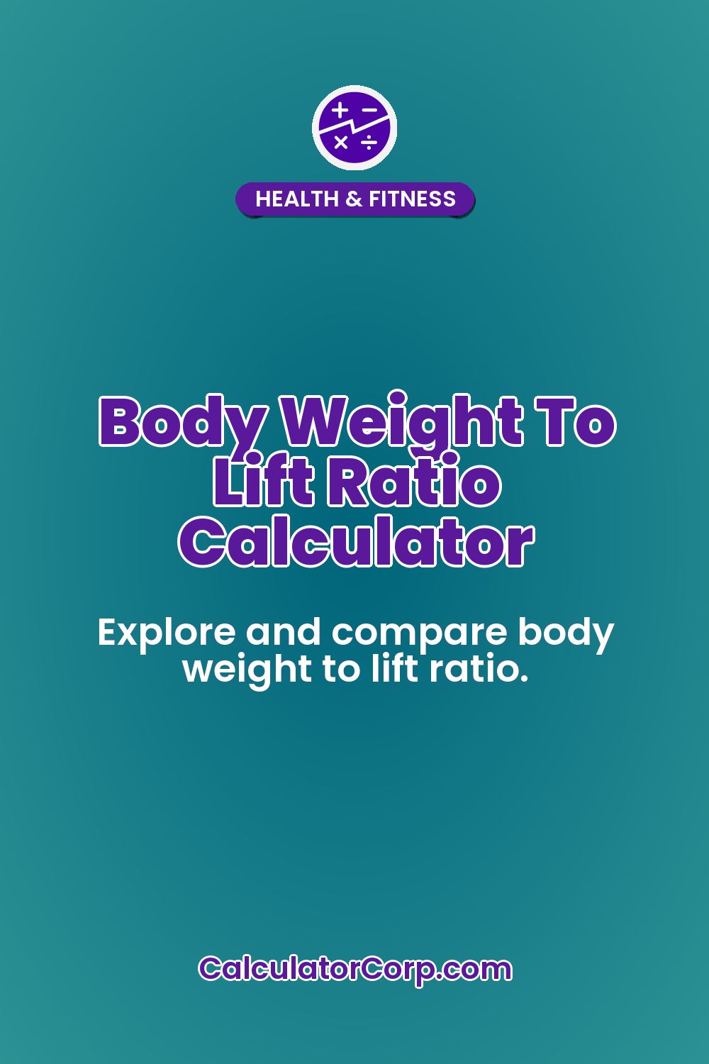 Body Weight To Lift Ratio Calculator