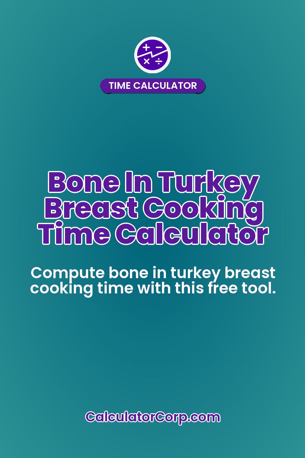 Bone In Turkey Breast Cooking Time Calculator