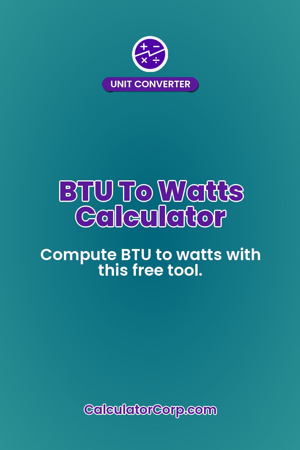 BTU To Watts Calculator