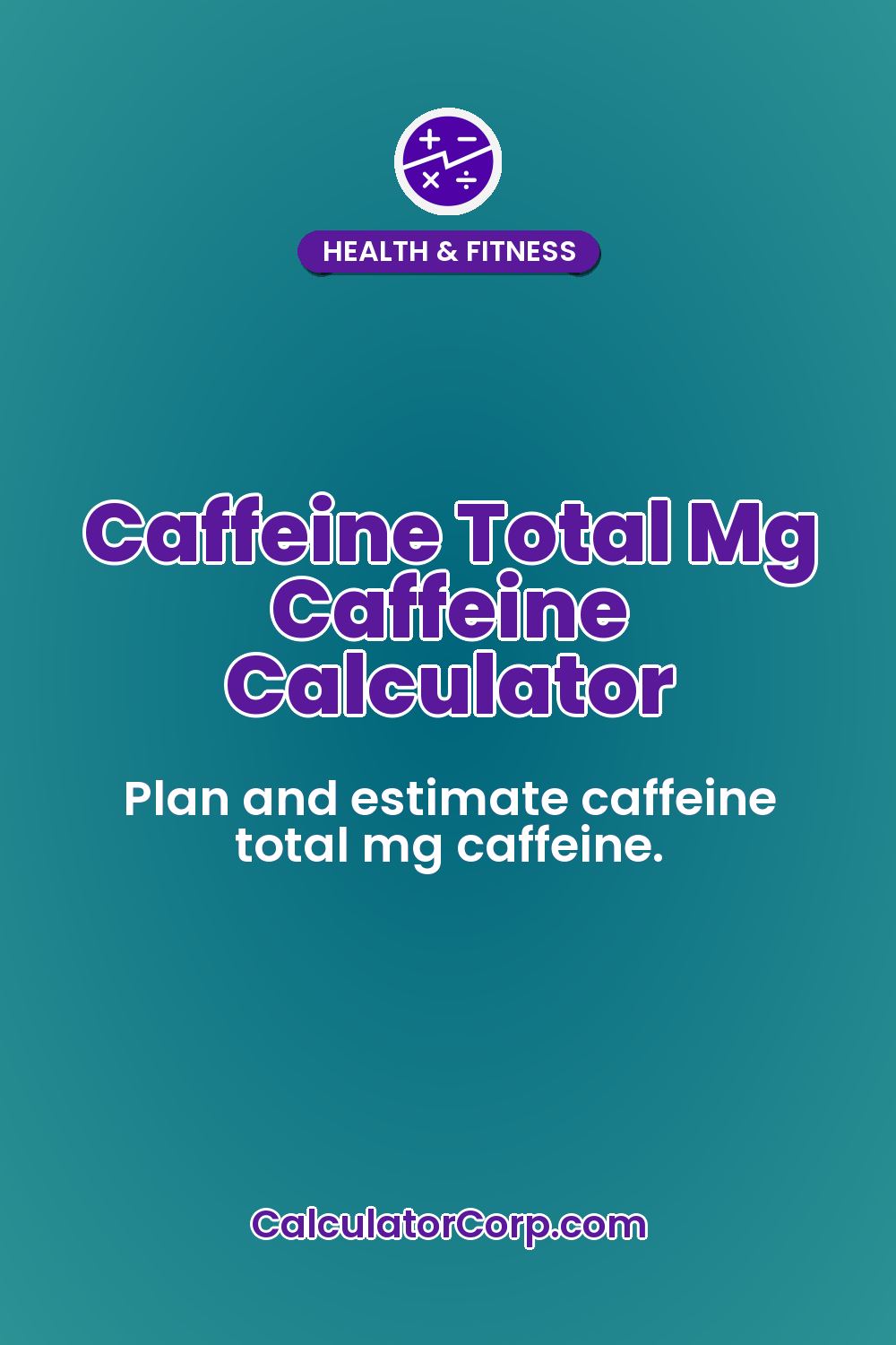 Caffeine Total Mg Caffeine Calculator