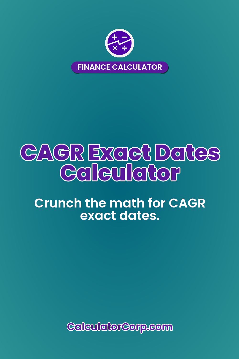 CAGR Exact Dates Calculator