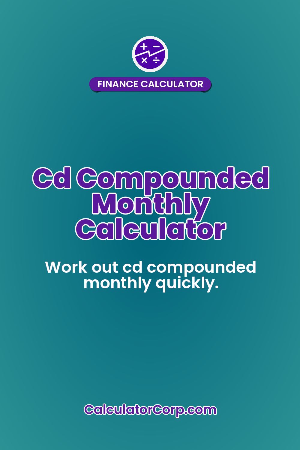 Cd Compounded Monthly Calculator