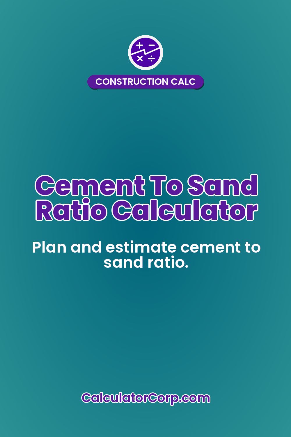 Cement To Sand Ratio Calculator