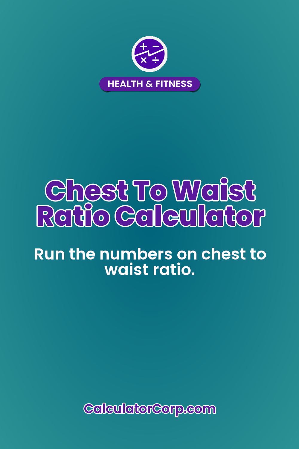 Chest To Waist Ratio Calculator