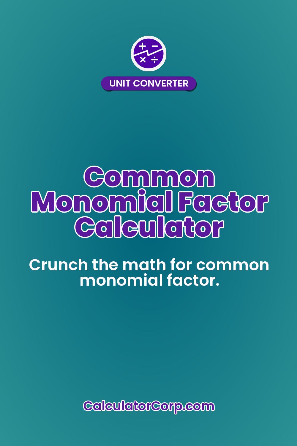 Common Monomial Factor Calculator