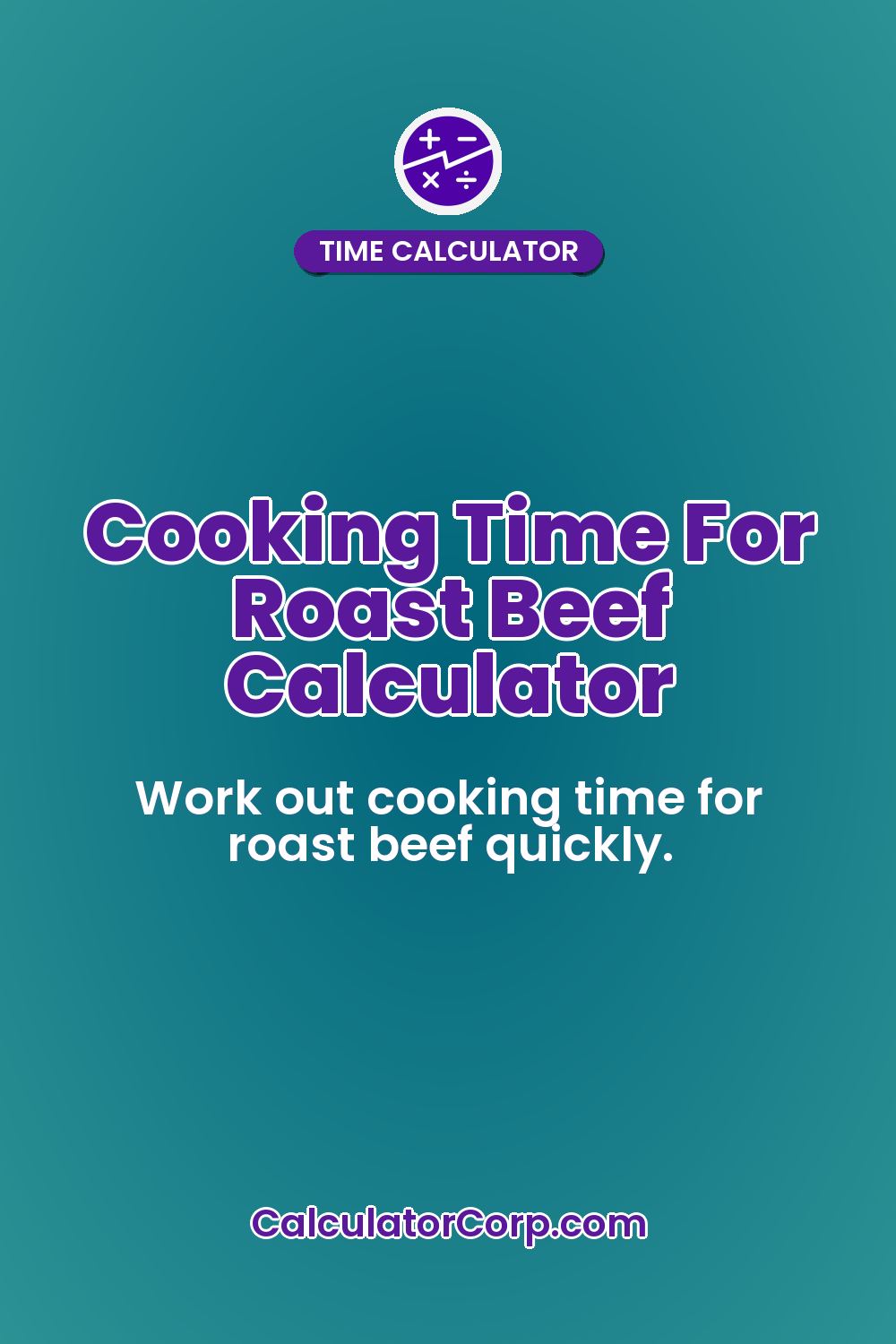 Cooking Time For Roast Beef Calculator