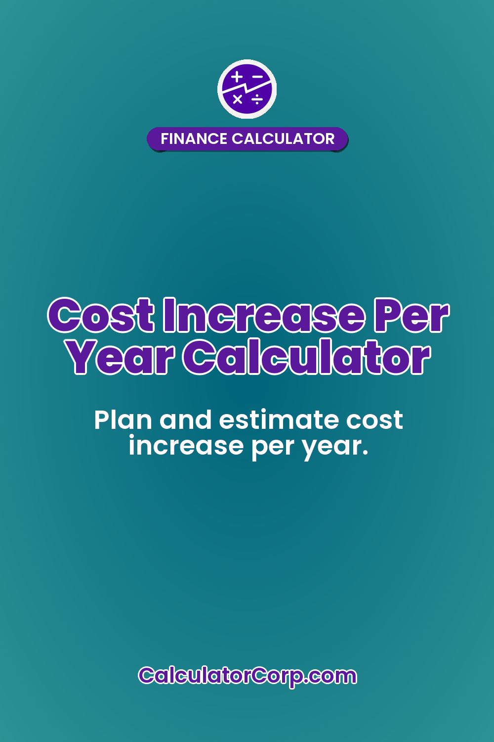 Cost Increase Per Year Calculator