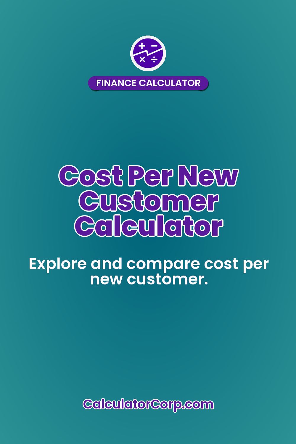 Cost Per New Customer Calculator
