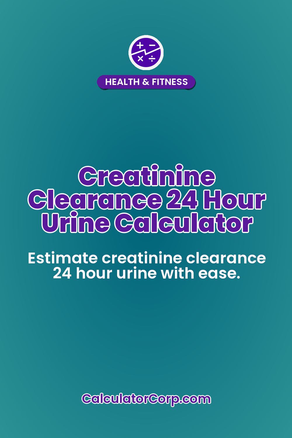Creatinine Clearance 24 Hour Urine Calculator