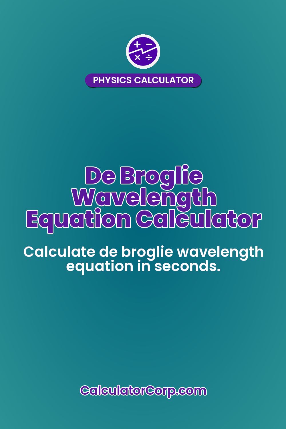 De Broglie Wavelength Equation Calculator