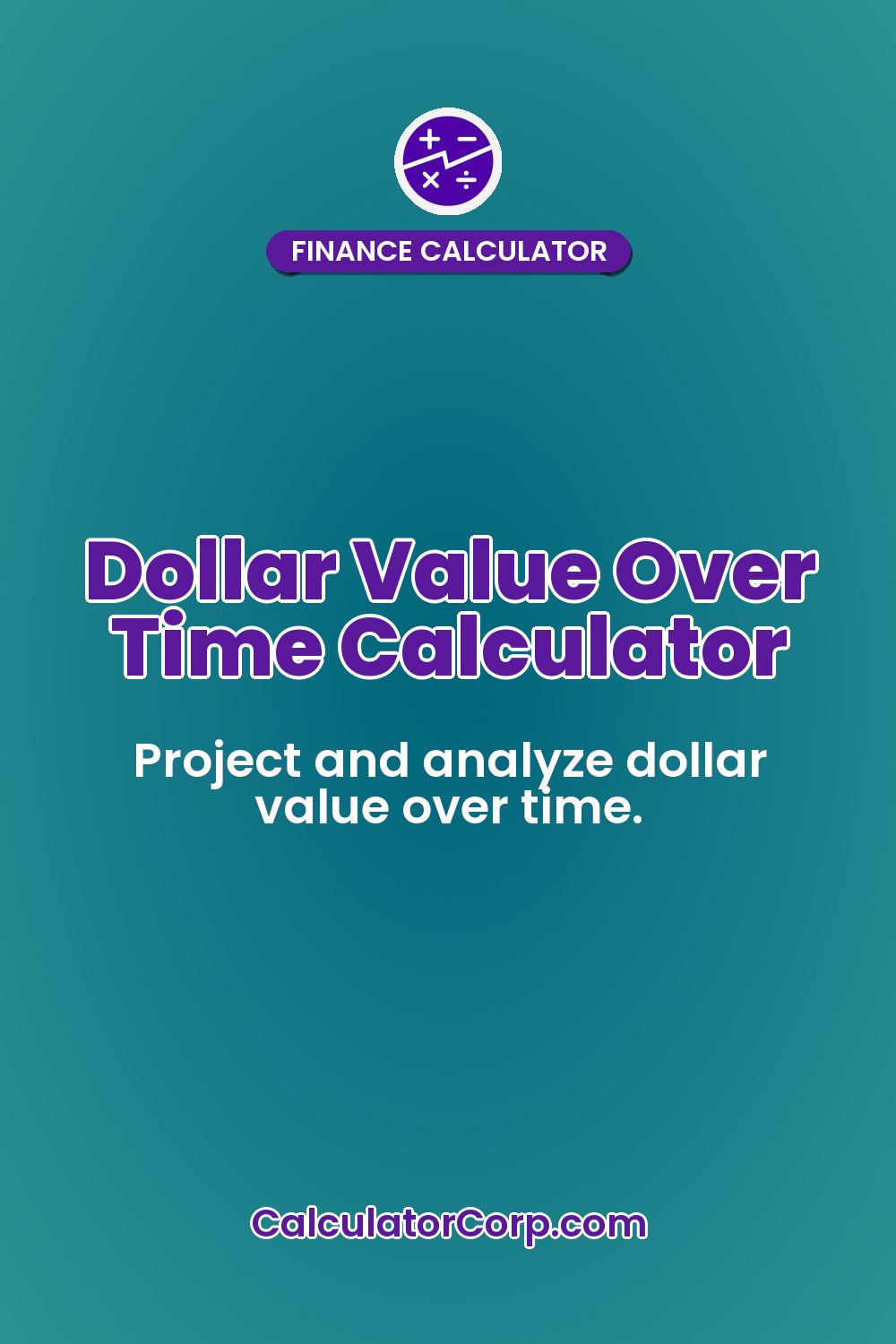 Dollar Value Over Time Calculator