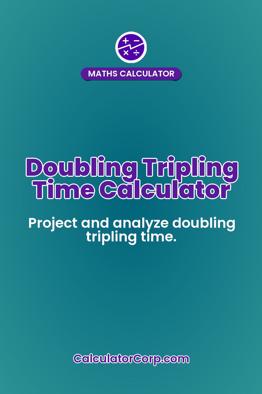 Doubling Tripling Time Calculator