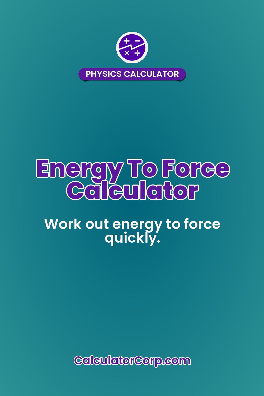 Energy To Force Calculator