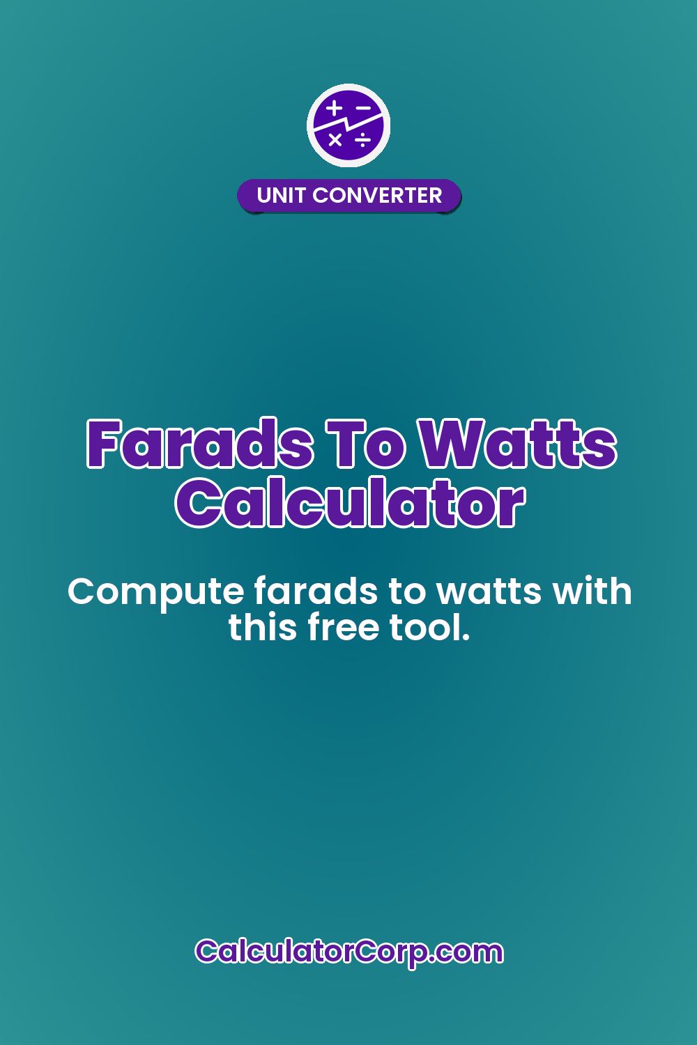 Farads To Watts Calculator