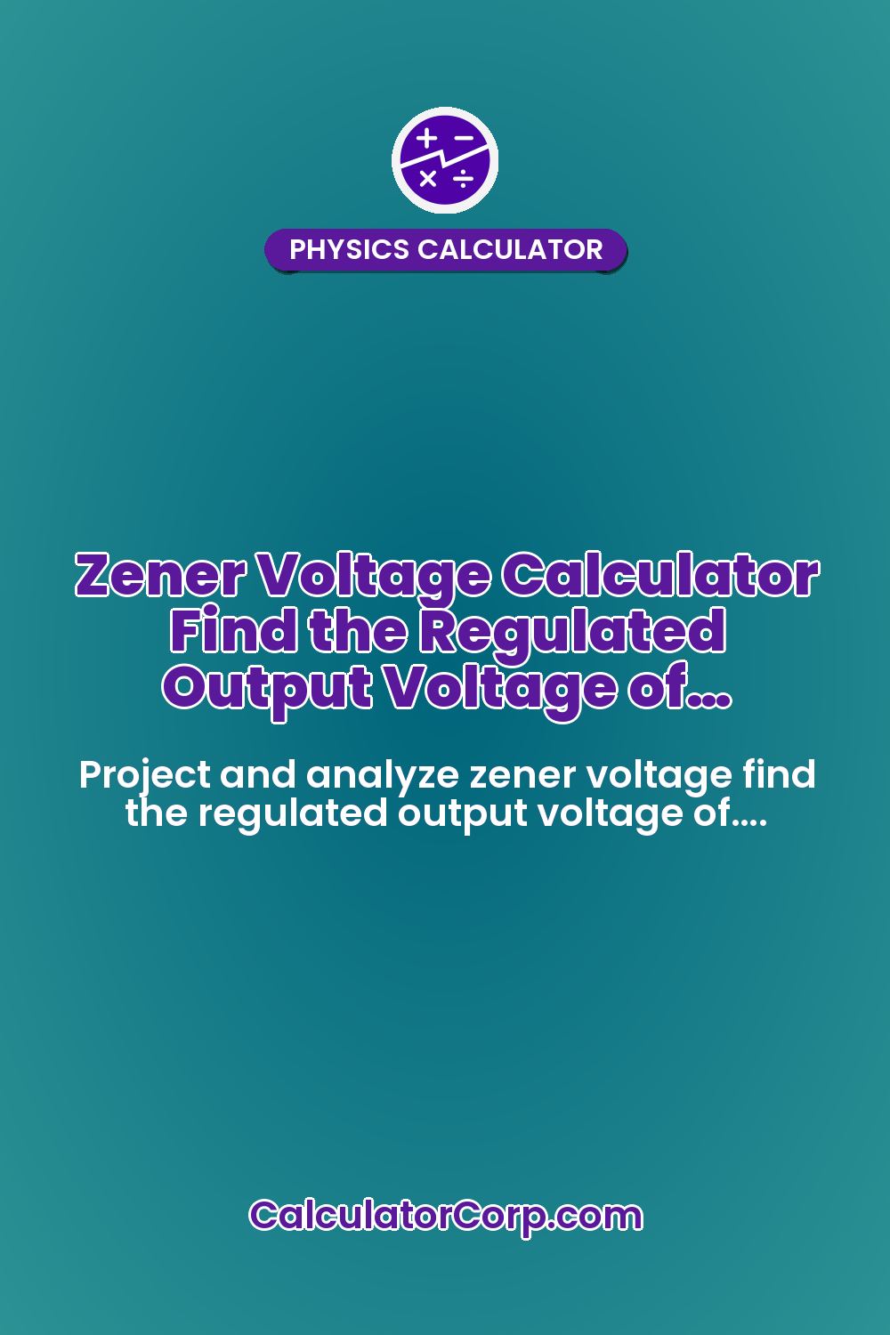 Zener Voltage Calculator Find the Regulated Output Voltage of…