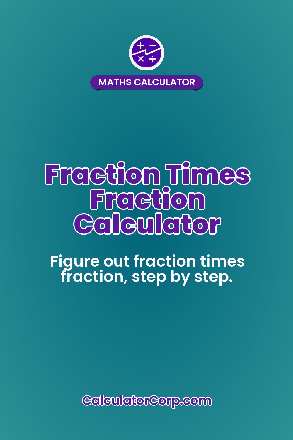 Fraction Times Fraction Calculator