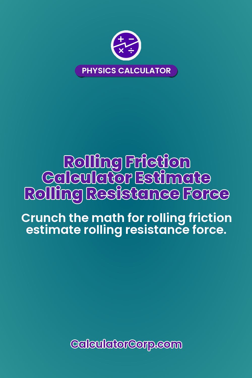 Rolling Friction Calculator Estimate Rolling Resistance Force