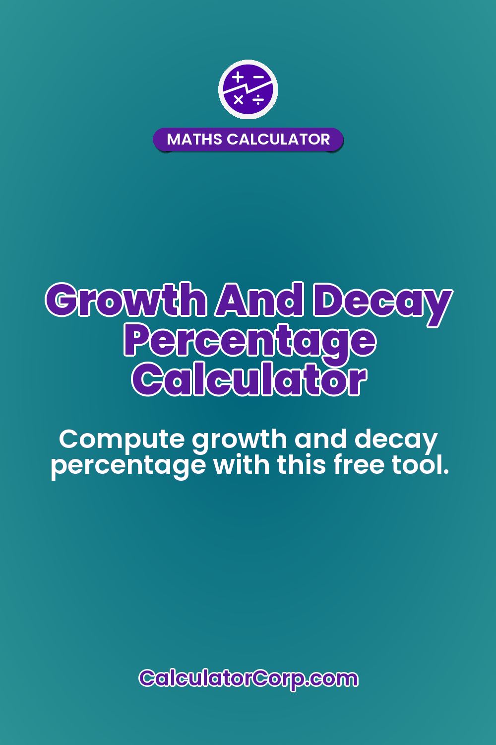 Growth And Decay Percentage Calculator