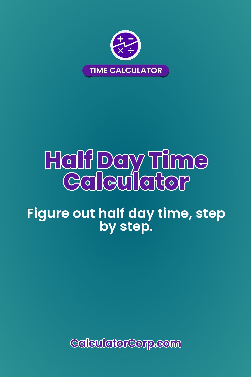 Half Day Time Calculator