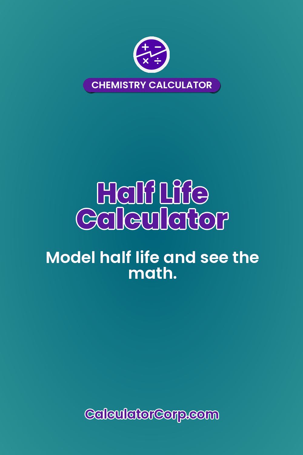Half Life Calculator