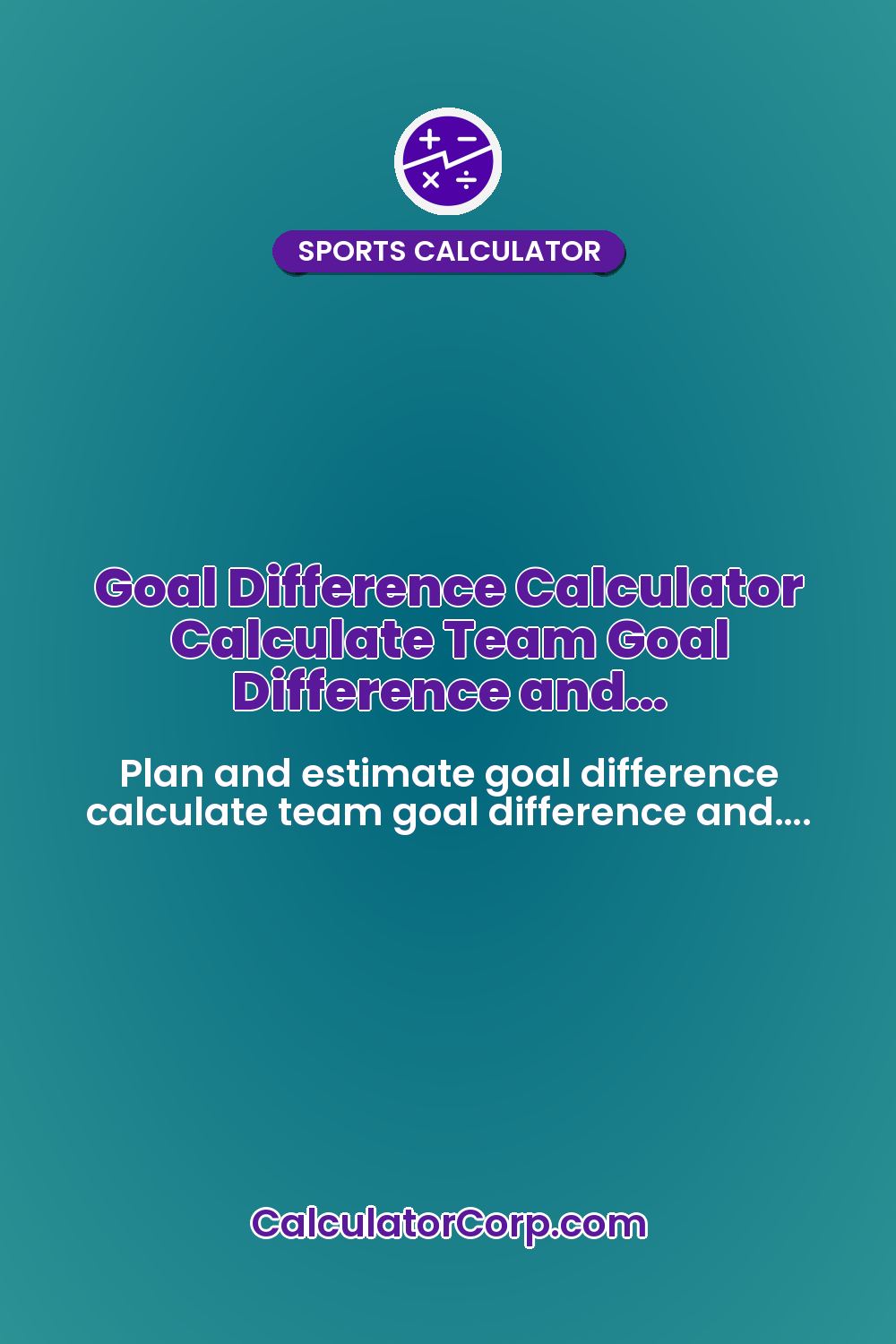 Goal Difference Calculator Calculate Team Goal Difference and…