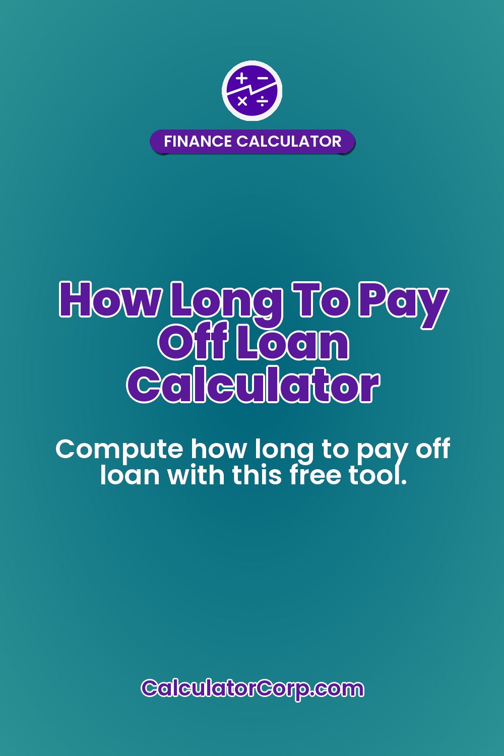 How Long To Pay Off Loan Calculator