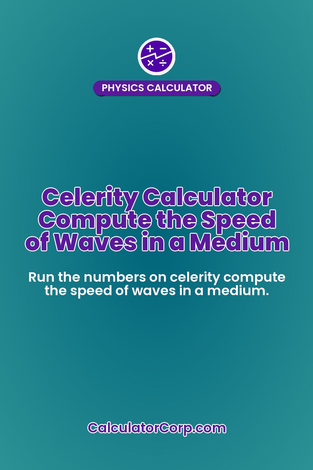 Celerity Calculator Compute the Speed of Waves in a Medium