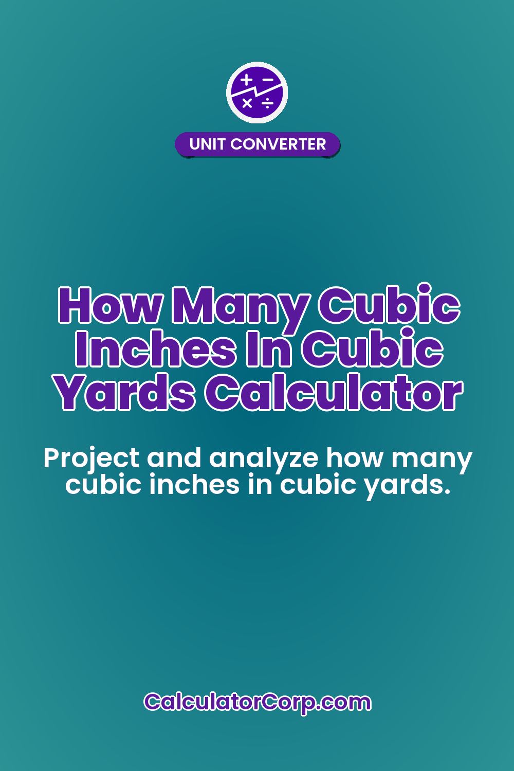 How Many Cubic Inches In Cubic Yards Calculator