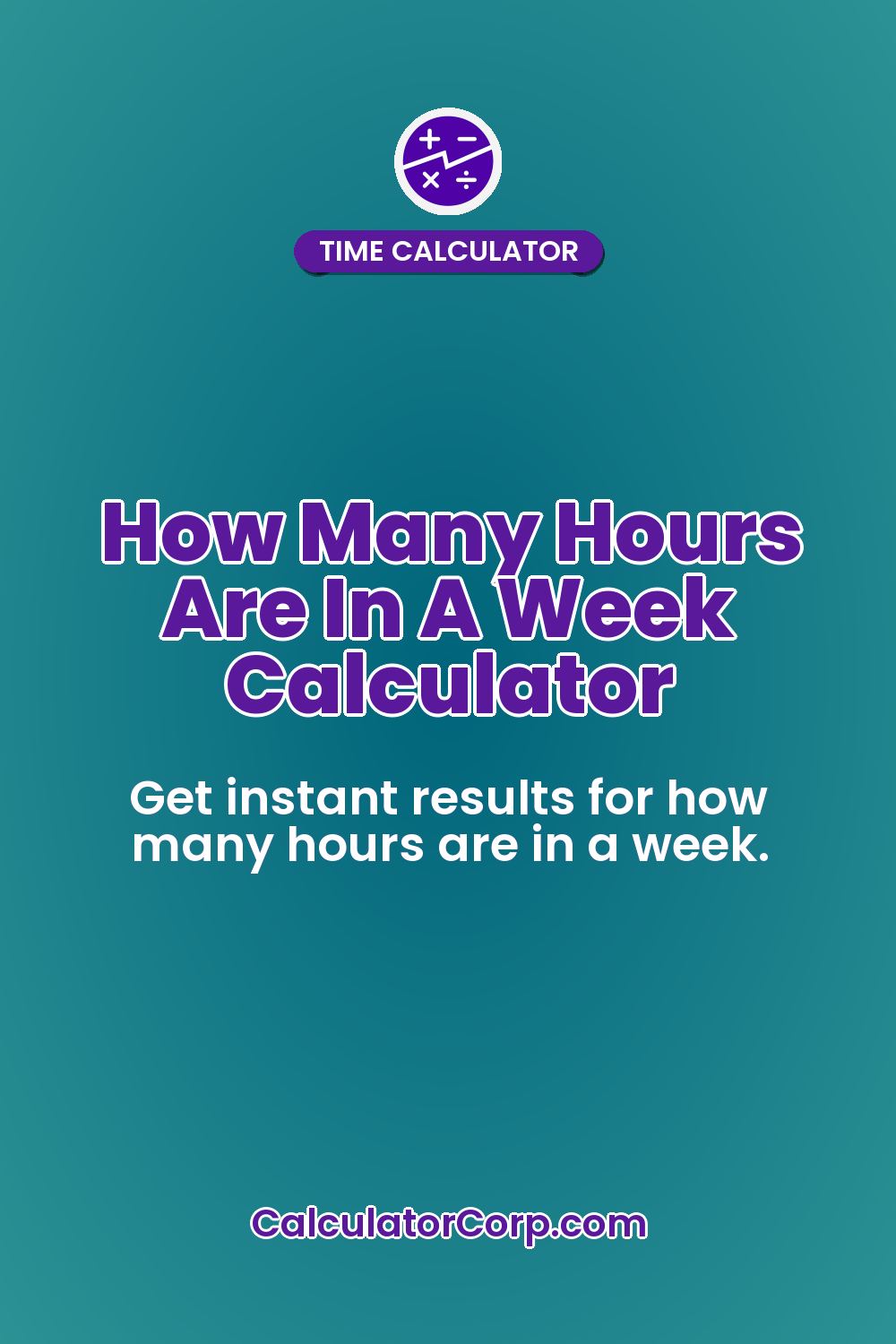 How Many Hours Are In A Week Calculator