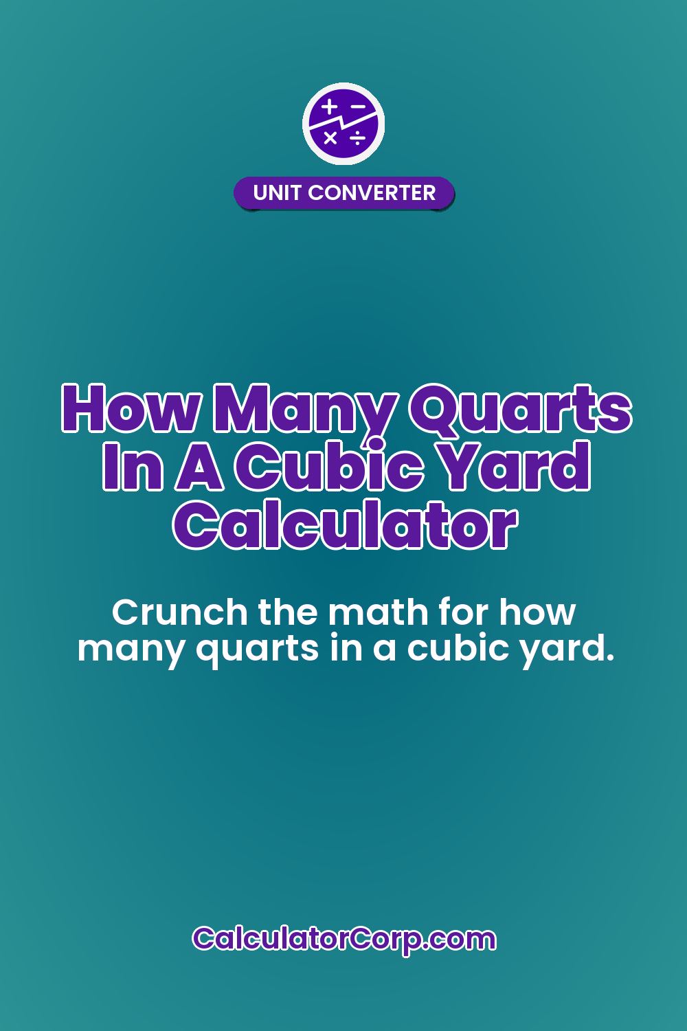 How Many Quarts In A Cubic Yard Calculator