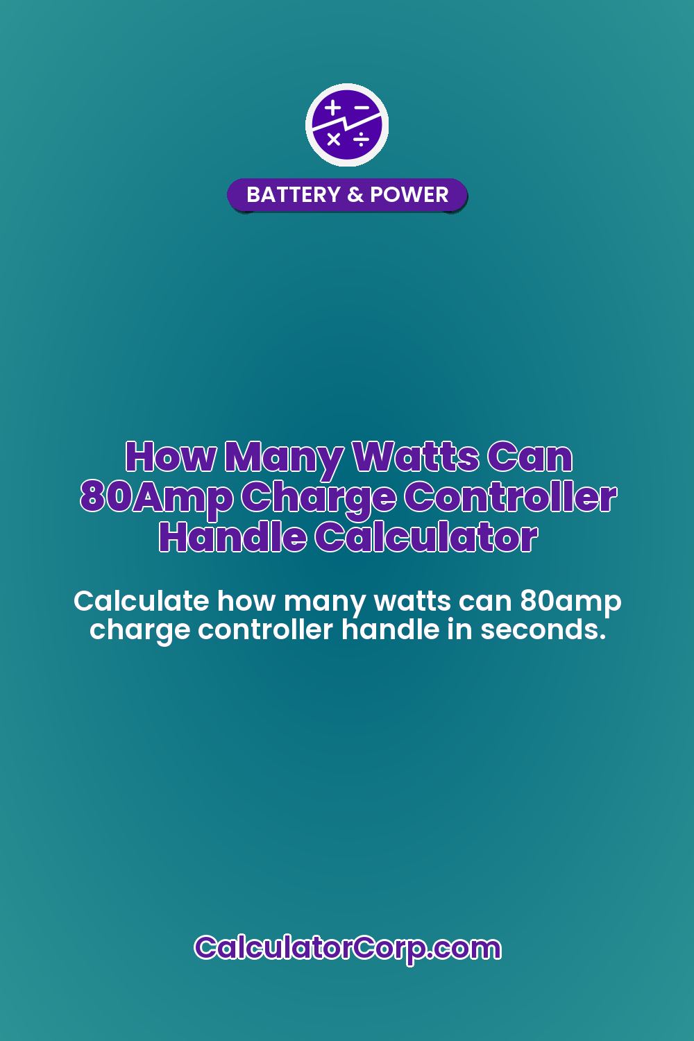 How Many Watts Can 80Amp Charge Controller Handle Calculator