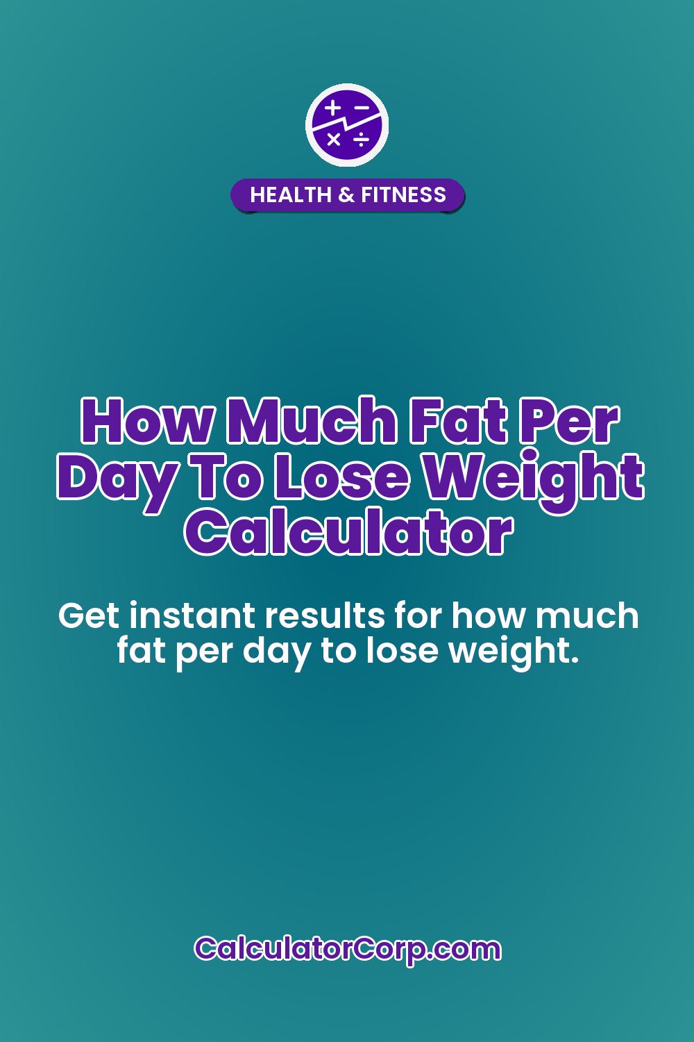 How Much Fat Per Day To Lose Weight Calculator