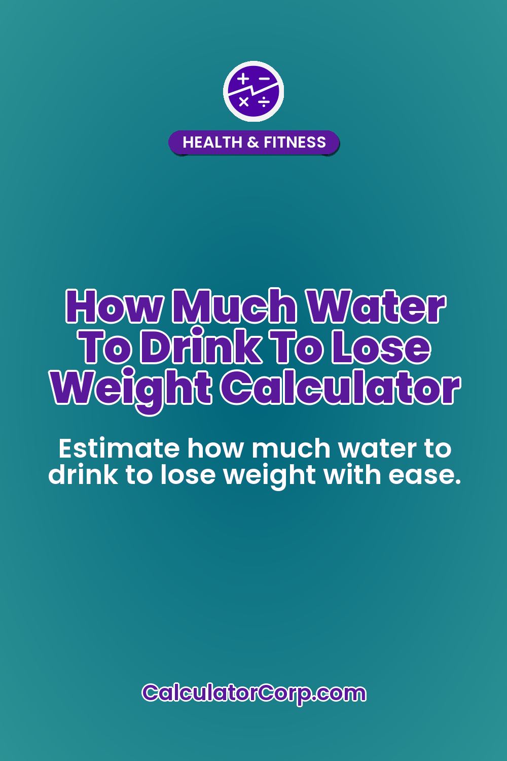 How Much Water To Drink To Lose Weight Calculator