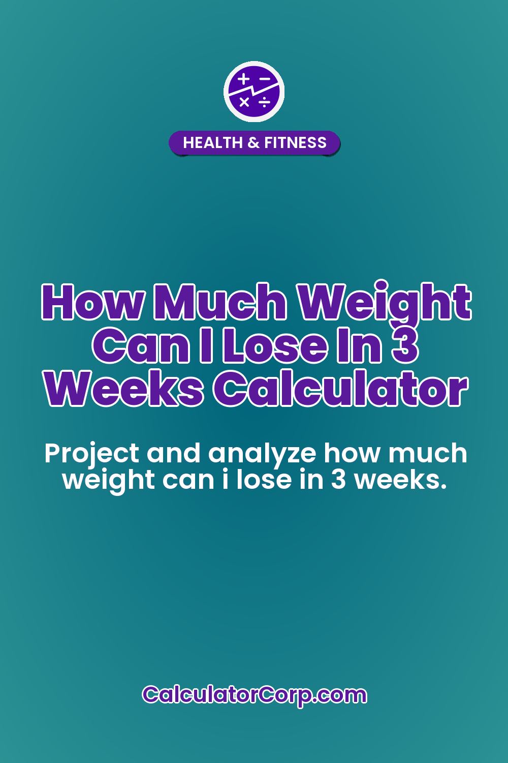 How Much Weight Can I Lose In 3 Weeks Calculator