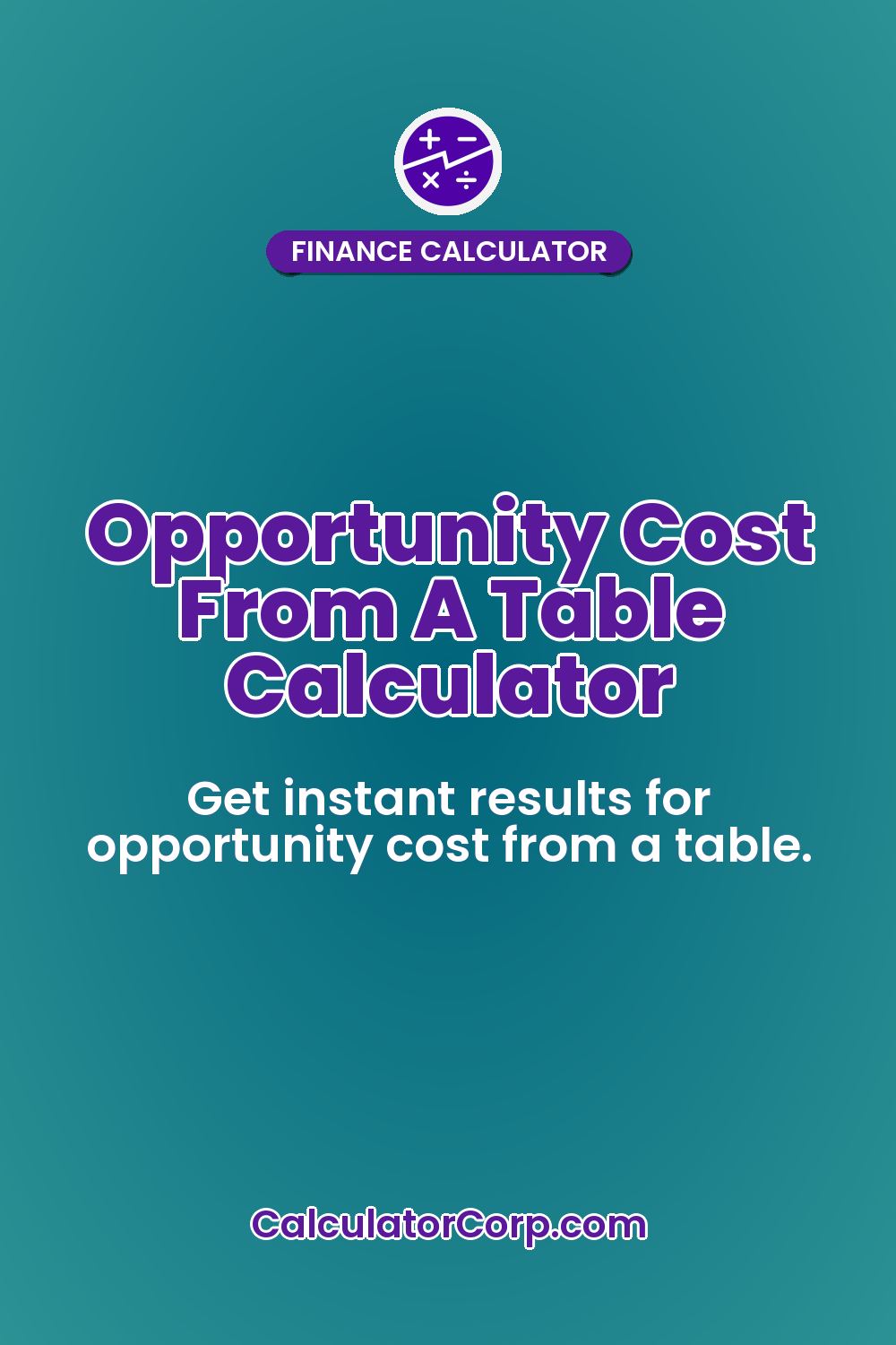 Opportunity Cost From A Table Calculator