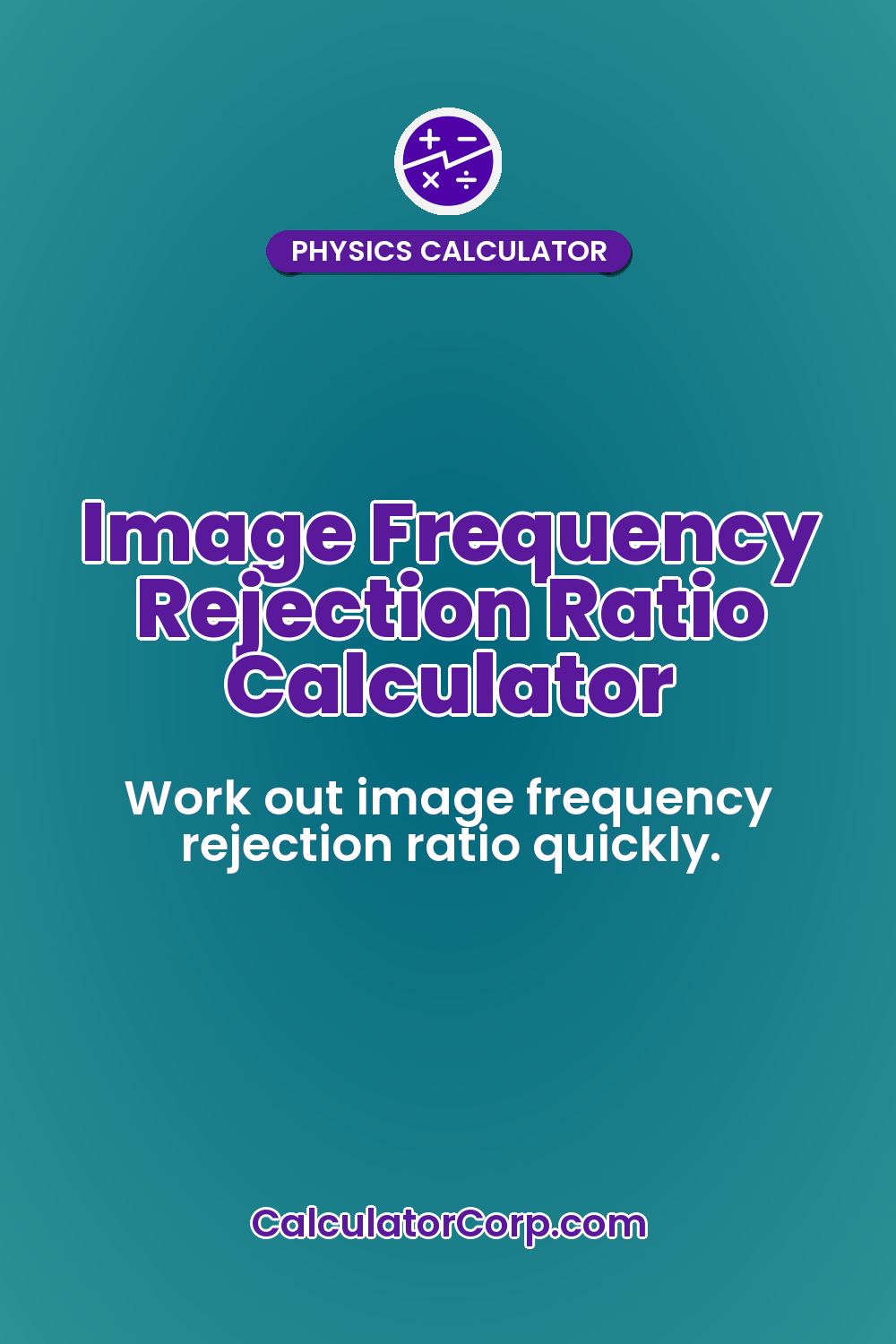 Image Frequency Rejection Ratio Calculator